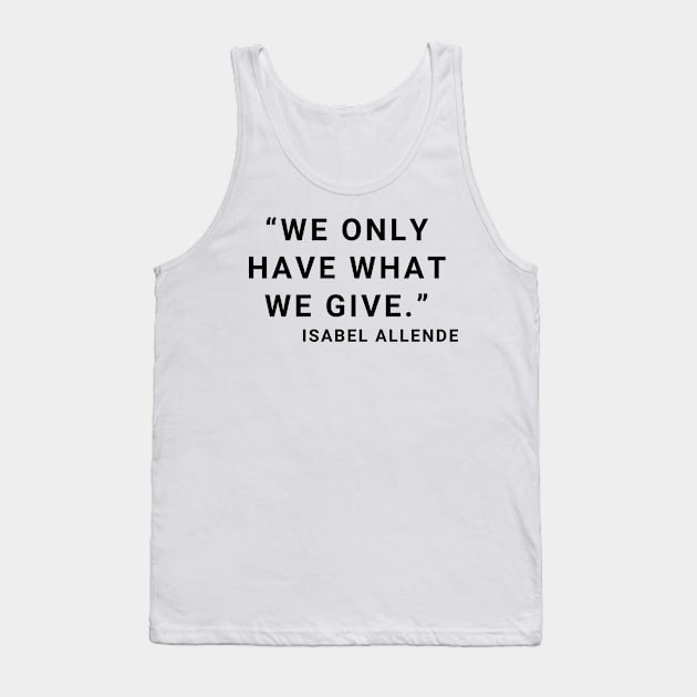 quote Isabel Allende about Charity Tank Top by AshleyMcDonald